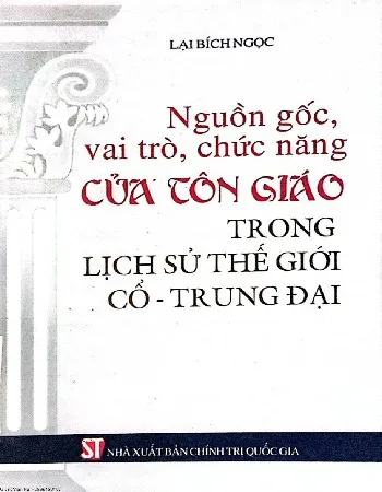Ảnh bìa của Sách Nguồn gốc, vai trò, chức năng của tôn giáo trong lịch sử thế giới cổ - trung đại