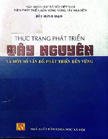 Ảnh bìa của Sách Thực trạng phát triển Tây Nguyên và một số vấn đề phát triển bền vững