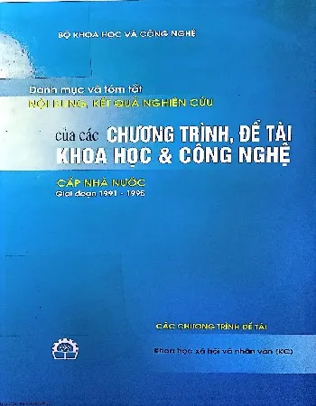 Ảnh bìa của Sách Danh mục và tóm tắt nội dung, kết quả nghiên cứu của các chương trình, đề tài khoa học và công nghệ cấp nhà nước giai đoạn 1991 - 1995