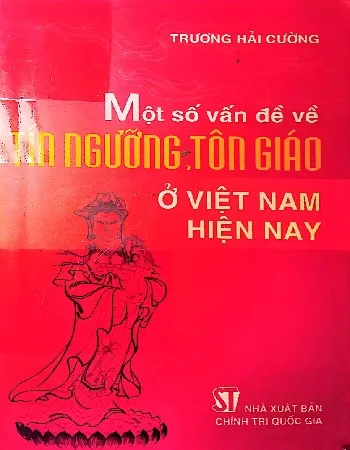 Ảnh bìa của Sách Một số vấn đề về tín ngưỡng, tôn giáo ở Việt Nam hiện nay