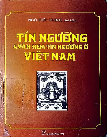 Ảnh bìa của Sách Tín ngưỡng và văn hóa tín ngưỡng ở Việt Nam