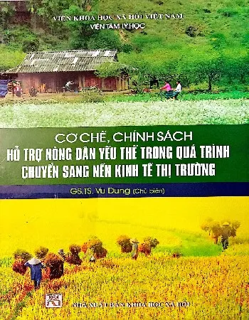 Ảnh bìa của Sách Cơ chế, chính sách hỗ trợ nông dân yếu thế trong quá trình chuyển sang kinh tế thị trường