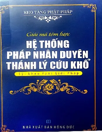 Ảnh bìa của Sách Giải mã tóm lược hệ thống pháp nhân duyên thánh lý cứu khổ