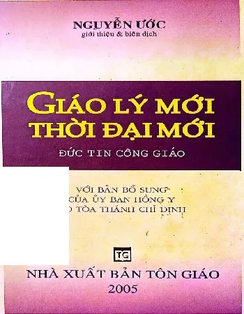 Ảnh bìa của Sách Giáo lý mới, thời đại mới đức tin Công giáo, với bản bổ sung của ủy ban Hồng y do Tòa Thánh chỉ định