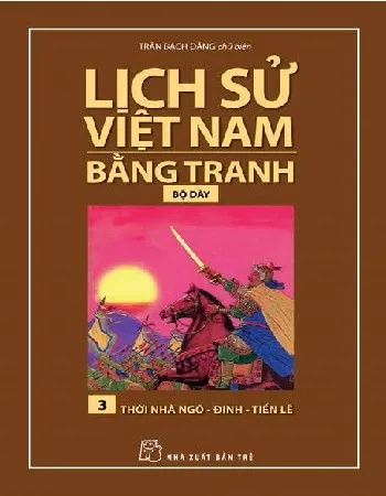 Ảnh bìa của Sách Lịch sử Việt Nam bằng tranh - bộ dày - Thời Ngô - Đinh - Tiền Lê