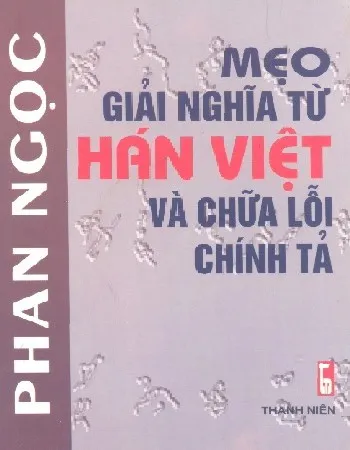 Ảnh bìa của Sách Mẹo giải nghĩa từ hán việt và chữa lỗi chính tả