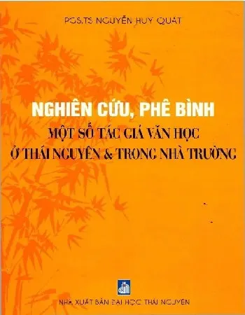 Ảnh bìa của Sách Nghiên cứu phê bình một số tác giả văn học ở Thái Nguyên và trong nhà trường