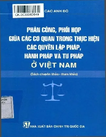 Ảnh bìa của Sách Phân công, phối hợp giữa các cơ quan trong việc thực hiện quyền lập pháp, hành pháp, tư pháp ở Việt Nam