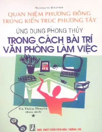Ảnh bìa của Sách Quan niệm phương đông trong kiến trúc phương tây, Ứng dụng phong thủy trong cách bài trí văn phòng làm việc