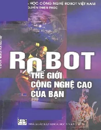 Ảnh bìa của Sách Robot thế giới công nghệ cao của bạn
