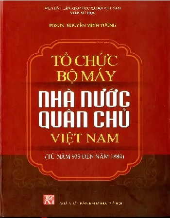 Ảnh bìa của Sách Tổ chức bộ máy nhà nước quân chủ Việt Nam từ năm 939 đến năm 1884