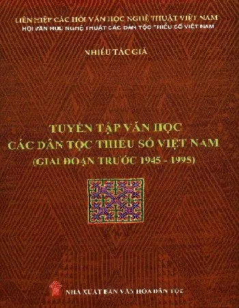 Ảnh bìa của Sách Tuyển tập văn học các dân tộc thiểu số Việt Nam giai đoạn trước 1945 đến 1995