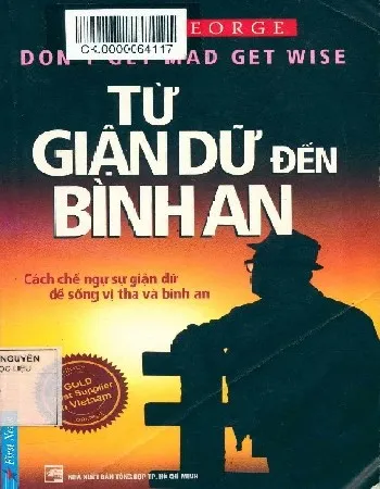 Ảnh bìa của Sách Từ giận dữ đến bình an, cách chế ngự sự giận dữ để sống vị tha và bình an