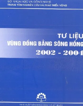 Ảnh bìa của Sách Tư liệu vùng đồng bằng sông Hồng 2002 đến 2004