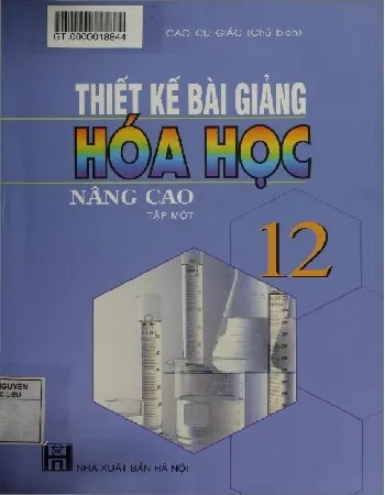 Ảnh bìa của Sách Thiết kế bài giảng Hóa học nâng cao 12 tập 1