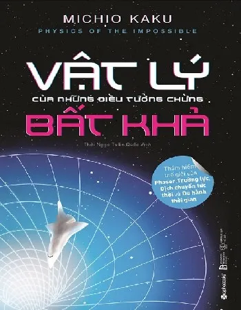 Ảnh bìa của Sách Vật lý của những điều tưởng chừng bất khả - Michio Kaku