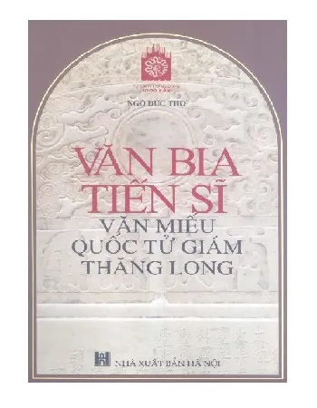 Ảnh bìa của Sách Văn bia Tiến sĩ Văn Miếu Quốc tử giám Thăng Long