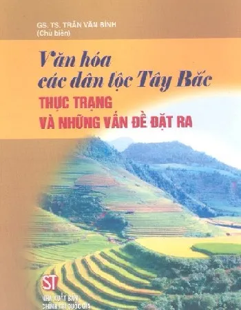 Ảnh bìa của Sách Văn hóa các dân tộc Tây Bắc thực trạng và những vấn đề đặt ra