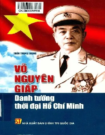 Ảnh bìa của Sách Võ Nguyên Giáp danh tướng thời đại Hồ Chí Minh