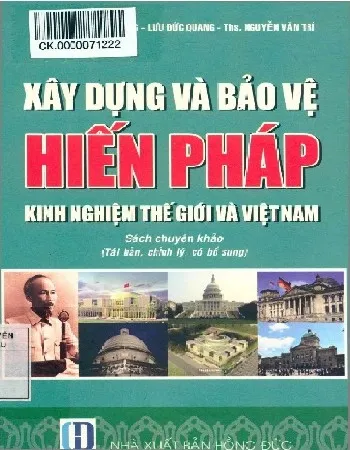 Ảnh bìa của Sách Xây dựng và bảo vệ Hiến pháp kinh nghiệm thế giới và Việt Nam