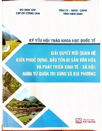 Ảnh bìa của Kỷ yếu Giải quyết mối quan hệ giữa phục dựng, bảo tồn di sản văn hóa và phát triển kinh tế, xã hội. Nhìn từ quản trị vùng và địa phương