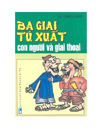 Ảnh bìa của Sách Ba Giai Tú Xuất con người và giai thoại