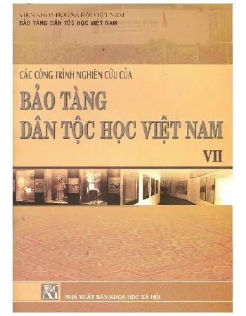 Ảnh bìa của Sách Các công trình nghiên cứu của Bảo tàng Dân tộc học Việt Nam. Tập 7