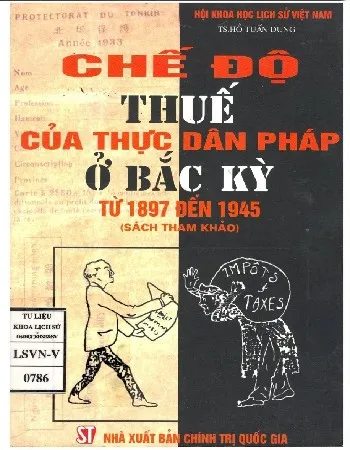 Ảnh bìa của Sách Chế độ thuế của thực dân Pháp ở Bắc kỳ từ 1897 đến 1945
