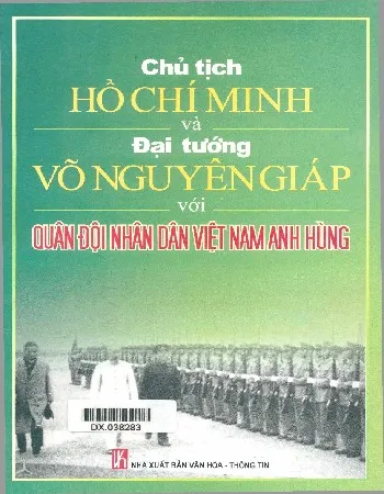 Ảnh bìa của Sách Chủ tịch Hồ Chí Minh với Đại tướng Võ Nguyên Giáp và quân đội nhân dân Việt Nam anh hùng
