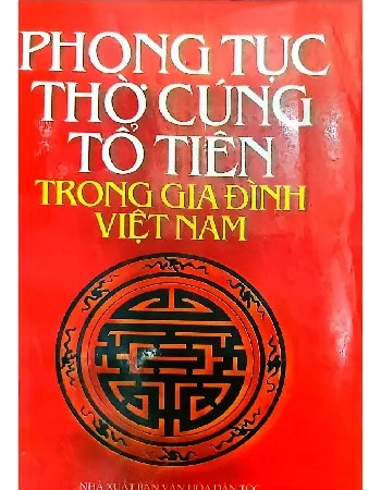 Ảnh bìa của Phong tục thờ cúng tổ tiên trong gia đình Việt Nam
