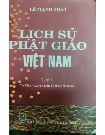 Ảnh bìa của Lịch sử phật giáo Việt Nam, từ khởi nguyên đến thời Lý Nam Đế, tập 1