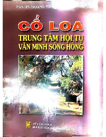 Ảnh bìa của Cổ Loa trung tâm hội tụ văn minh sông Hồng