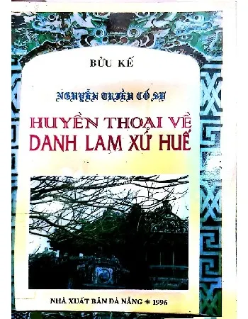 Ảnh bìa của Nguyễn Triều cố sự huyền thoại về danh lam xứ Huế