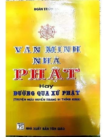 Ảnh bìa của Văn minh nhà phật hay đường qua xứ phật, truyện ngài Huyền Trang đi thỉnh kinh