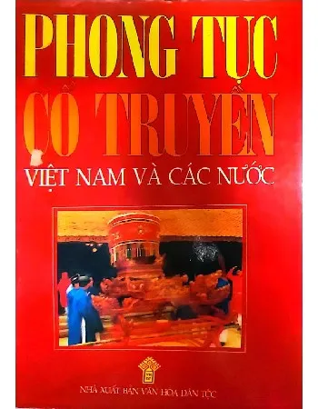 Ảnh bìa của Phong tục cổ truyền Việt Nam và các nước