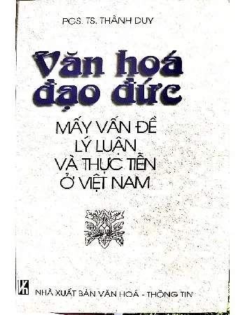 Ảnh bìa của Văn hóa đạo đức mấy vấn đề lý luận và thực tiễn