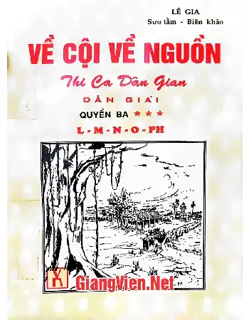 Ảnh bìa của Về cội về nguồn Thi ca dân gian dẫn giải, Quyển III:L,M,N,O,Ph