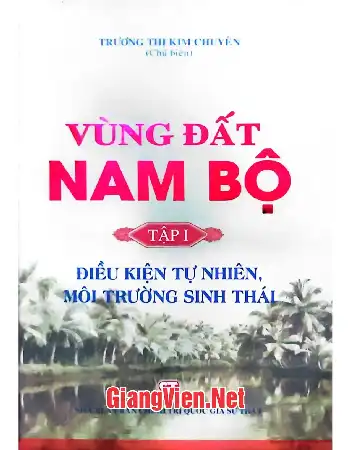 Ảnh bìa của Vùng đất Nam Bộ, Tập I: Điều kiện tự nhiên, môi trường sinh thái