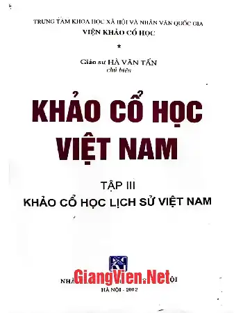 Ảnh bìa của Khảo cổ học Việt Nam Tập 3 - Khảo cổ học lịch sử Việt Nam