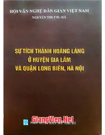 Ảnh bìa của Sự tích Thành hoàng làng ở huyện Gia Lâm và quận Long Biên, Hà Nội