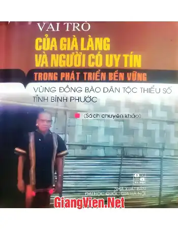 Ảnh bìa của Vai trò của Già làng và người có uy tín trong phát triển bền vững vùng đồng bào dân tộc thiểu số tỉnh Bình Phước