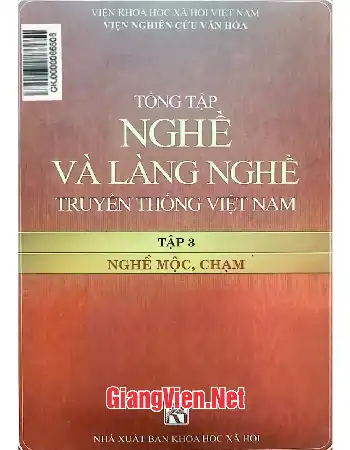 Ảnh bìa của Tổng tập Nghề và làng nghề truyền thống Việt Nam. Tập 3 Nghề mộc, chạm