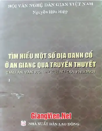 Ảnh bìa của Tìm hiểu một số địa danh cổ ở An Giang qua truyền thuyết Dấu ấn văn hóa- Lịch sử địa phương