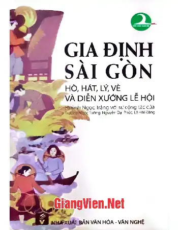 Ảnh bìa của Gia định Sài Gòn hò, hát, lý, vè và diễn xướng lễ hội
