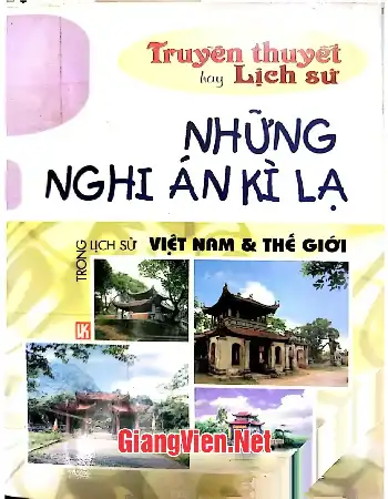 Ảnh bìa của Truyền thuyết hay lịch sử? Những nghi án kì lạ trong lịch sử Việt Nam và thế giới