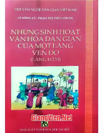 Ảnh bìa của Những sinh hoạt văn hóa dân gian của một làng ven đô làng Đăm.