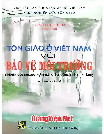 Ảnh bìa của Tôn giáo ở Việt Nam với Bảo vệ môi trường Nghiên cứu trường hợp Phật giáo, Công giáo, Tin Lành