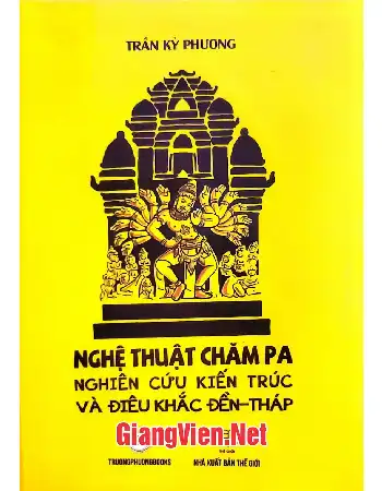Ảnh bìa của Nghệ thuật Chămpa nghiên cứu kiến trúc và điêu khắc đền - tháp