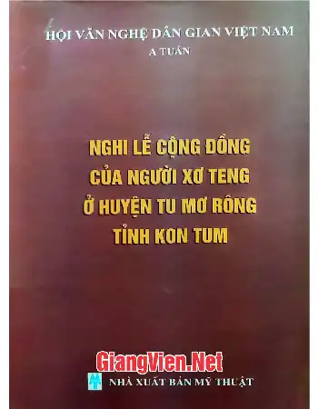 Ảnh bìa của Nghi lễ cộng đồng của người Xơ Teng ở huyện Tu Mơ Rông tỉnh Kon Tum