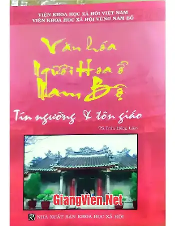 Ảnh bìa của Văn hóa người Hoa ở Nam Bộ: tín ngưỡng -tôn giáo